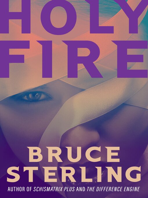 Title details for Holy Fire by Bruce Sterling - Available